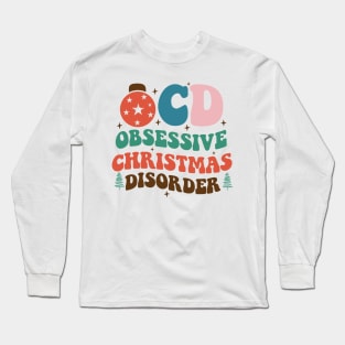 Obsessive Christmas Disorder Long Sleeve T-Shirt